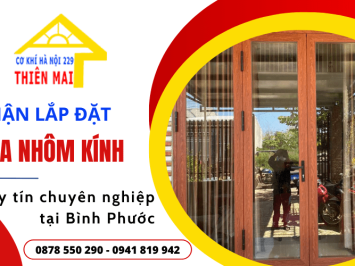 Lắp đặt cửa nhôm kính uy tín - chuyên nghiệp Đồng Phú Bình Phước